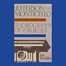 Jefferson and Monticello: The Biography of a Builder