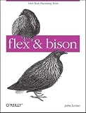Flex & Bison: Text Processing Tools