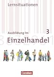 Produkt-Bild: Ausbildung im Einzelhandel - Neubearbeitung - Allgemeine Ausgabe: 3. Ausbildungsjahr - Arbeitsbuch mit Lernsituationen