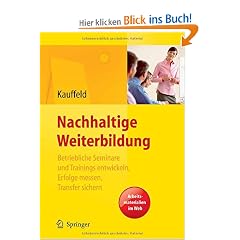 Nachhaltige Weiterbildung. Betriebliche Seminare und Trainings entwickeln, Erfolge messen, Transfer sichern