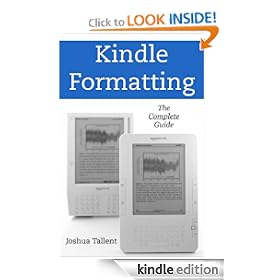 Kindle Formatting: The Complete Guide to Formatting Books for the Amazon Kindle