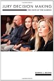 Jury Decision Making: The State of the Science (Psychology and Crime)