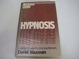 Hypnosis : a guide for patients and practitioners