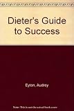 The dieter's guide to success : 100 ways to beat temptation and get slim