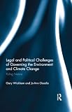 Legal and political challenges of governing the environment and climate change : ruling nature