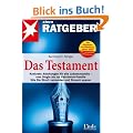 Das Testament: Konkrete Anleitungen f�r alle Lebensmodelle - vom Single bis zur Patchwork-Familie. Wie Sie Streit vermeiden und Steuern sparen (stern-Ratgeber)