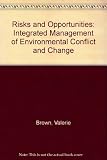 Risks and opportunities : managing environmental conflict and change
