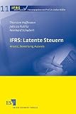 IFRS: Latente Steuern: Ansatz, Bewertung, Ausweis