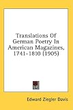 Translations Of German Poetry In American Magazines, 1741-1810 (1905)