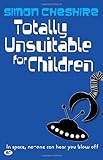 Totally unsuitable for children