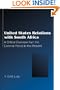 United States Relations with South Africa: A Critical Overview from the Colonial Period to the Present