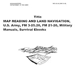 MAP READING AND LAND NAVIGATION, U.S. Army, FM 3-25.26, FM 21-26, Military Manuals, Survival Ebooks
