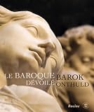 Le baroque d�voil�. Nouveau regard sur la sculpture � Bruxelles et en Belgique. Ouvrage multilingue.