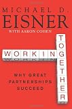 Working Together: Why Great Partnerships Succeed