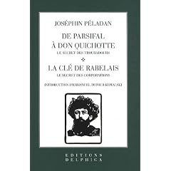 De Parsifal � Don Quichotte ; La cl� de Rabelais : Le Secret des Troubadours ; Le Secrets des Corporations
