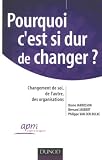 Revue Dunod  / Pourquoi c'est si dur de changer ? : Changement de soi, de l'autre, des organisations