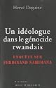 Un idéologue dans le génocide rwandais: Enquête sur Ferdinand Nahimana