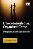 Entrepreneurship and organised crime : entrepreneurs in illegal business