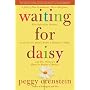 Waiting for Daisy: A Tale of Two Continents, Three Religions, Five Infertility Doctors, an Oscar, an Atomic Bomb, a Romantic Night, and One Woman's Quest to Become a Mother