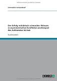 Produkt-Bild: Der Erfolg milit&auml;risch schwacher Akteure in asymmetrischen Konflikten am Beispiel des Aufstandes im Irak