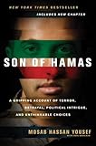 Son of Hamas: A Gripping Account of Terror, Betrayal, Political Intrigue, and Unthinkable Choices [Paperback]