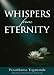 Whispers from Eternity: A Book of Answered Prayers