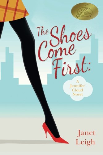 The Shoes Come First: A Jennifer Cloud Novel, Book 1