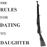 The Rules for Dating My Daughter