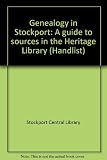 Genealogy in Stockport : a guide to sources in the Heritage Library