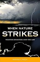 When Nature Strikes: Weather Disasters and the Law