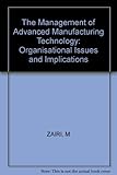 The management of advanced manufacturing technology