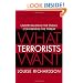 What Terrorists Want: Understanding the Enemy, Containing the Threat