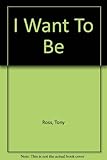I want to be