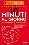 Dieci minuti al giorno per migliorare la vostra mente (Vivace-mente)