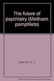 The future of psychiatry