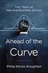 Ahead of the Curve: Two Years at Harvard Business School