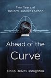 Ahead of the Curve: Two Years at Harvard Business School