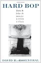 Hard Bop: Jazz and Black Music 1955-1965