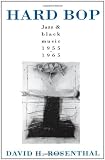 Hard Bop: Jazz and Black Music 1955-1965