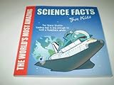 The world's most amazing science facts for kids