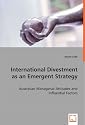 International Divestment as an Emergent Strategy: Australian Managerial Attitudes and Influential Factors