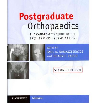 [(Postgraduate Orthopaedics: The Candidate's Guide to the FRCS (Tr and Orth) Examination)] [Author: Paul A. Banaszkiewicz] published on (February, 2012)