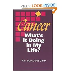 Cancer: What's it Doing in My Life?: A Personal Journal of the First Two Years of Chemotherapy in the Career of a Cancer Patient