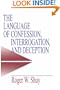 The Language of Confession, Interrogation, and Deception (Empirical Linguistics)