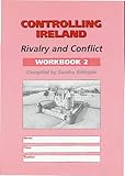 Rivalry and conflict. Workbook 2, Controlling Ireland