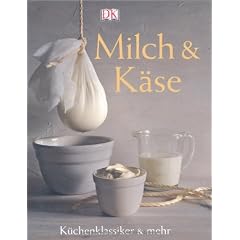 Milch und K�se - K�chenklassiker & mehr