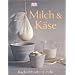 Milch und K�se - K�chenklassiker & mehr