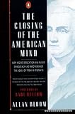 The closing of the American mind : how higher education has failed democracy and impoverished the souls of today's students