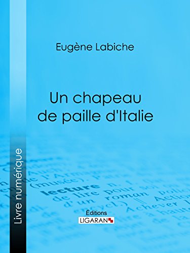 Un chapeau de paille d'Italie (French Edition)