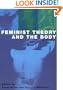Feminist Theory and the Body: A Reader